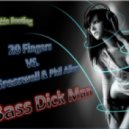 20 Fingers vs. Chris Gresswell & Phil Allen - Bass Dick Man (DJ Troy Jackin Bootleg)