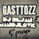 Gasttozz & DJ Dejan Manojlovic - C'Mon