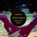 Kleerup - Until We Bleed (Anton AK Remix)