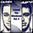 Calavera & Manya - Extend The Weekend Vol.4 (10.02.2013)