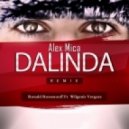 Alex Mica - Dalinda (Ronald Rossenouff feat Wilgenis Vergara Discordia Beats)