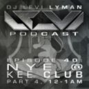 Levi Lyman - Episode 40_NYE @ Kee Club (Part 4, 12-1am)