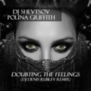 DJ Shevtsov feat. Polina Griffith - Doubting The Feelings