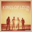 Kings Of Leon - Pyro (Tom B Edit)