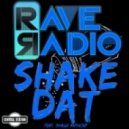 Rave Radio - Shake Dat (South Crime! Remix)