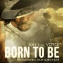 Kay-L feat. Voyce - Born To Be (City Lies Remix)