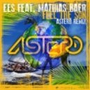 EES feat. Mathias Baer - Feel The Sun (Astero Remix)