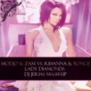 Modjo & ZAM vs. Rihanna & Yonce - Lady Diamonds (DJ Jerias Mash-Up)