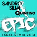 Sandro Silva & Quintino - Epic (Tanke Remix 2K13)