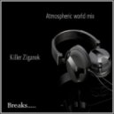 Killer Ziganok - Atmospheric world mix ()