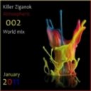 Killer Ziganok - Atmospheric world mix 002 ()