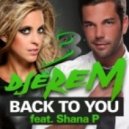 Djerem ft. Shana P. - Back To You