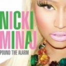 Nicki Minaj - Pound The Alarm