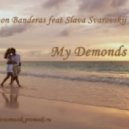 Dj Anton Banderas feat. Slava Svarovskij - My demonds