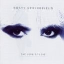 Dusty Springfield - The Look Of Love ()