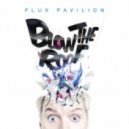 Flux Pavilion - I Feel It ()