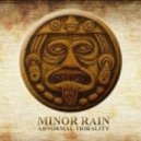 Minor Rain - Abnormal Tribality ()