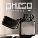 Phiso - Incinerate