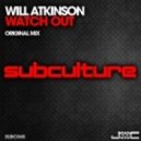 Will Atkinson - Watch Out (Part 2) (Original Mix)