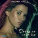 Christina Walls - Carry Me To Paradise