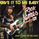 Rick James - Give it to me Baby