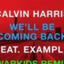 Calvin Harris feat. Example - We'll Be Coming Back