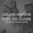 Calvin Harris - Feel So Close