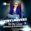 Vinylmoverz - Be My Lover (DJ Pasha Lee & DJ Vitaco remix)