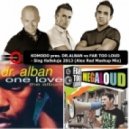 Komodo pres. DR. Alban vs. Far Too Loud - Sing Hallelujah 2013 (Alex Red Mashup Mix)
