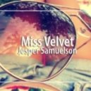 Jesper Samuelson - Miss Velvet