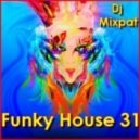 By Mixpat - Funky House 31 ()