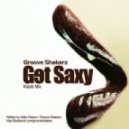 Groove Shakerz - Get Saxy