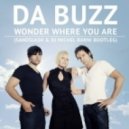 Da Buzz - Wonder Where You Are