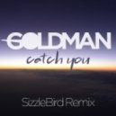 Goldman - Catch You