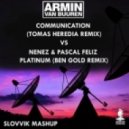 Armin van Buuren & Tomas Heredia vs Nenes & Pascal Feliz ft Ben Gold - Platinum Communication (Slovvik Mashup)