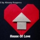 Alexey Progress - House Of Love vol.18 ()