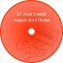 DJ John Joseph - August 2012 ()