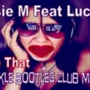 Jessie M Feat. Luciana - I Like That (DJ Ankle Bootleg Club Mix 2013)