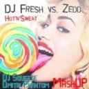 Dj Fresh vs. Zedd - Hot'n'Sweat