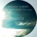 Message To Bears - At The Top Of This Hill