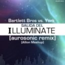 Bartlett Bros & Amex - Illuminate (Aurosonic Remix) vs. York & Steve Brian - Salida Del Sol -  (Allion Mashup)