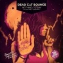 Dead C.A.T Bounce - Closer To Me (Dabin Remix)