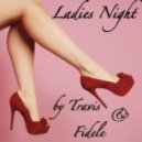 DJ TRAVIS & DJ FIDELE - Ladies Night