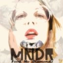MNDR - Feed Me Diamonds