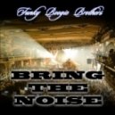Funky Boogie Brothers - Bring The Noise ()