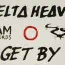 Delta Heavy - Get By