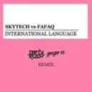 Skytech, Fafaq - International Language (Dirty Rush & Gregor Es Remix)
