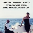 Artik feat Asti - Сладкий Сон