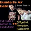 DJ Kuba & Ne!tan ft. Heidi Anne vs D-Rashid, Moradzo, Bassanova - Bunda Be My Baby (dj Gawreal Mash-Up)