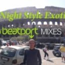 Night Style Exotic - Beatport Mixes Exclusive vol.002 2013